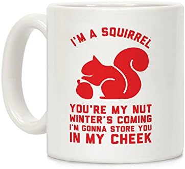 Gledaj čovječe, ja sam vjeverica, ti si moj orah, Bijela keramička šalica za kavu od 11 oz