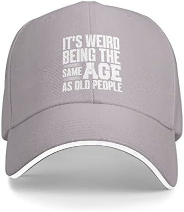 Čudno je biti iste dobi kao i stari ljudi Smiješni pokloni za žene muškarci darovi muške ženske bejzbol kape oprane tati